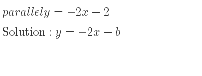 The parallel y=-2x+2 is y=-2x+b